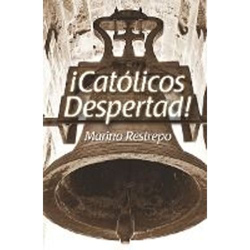 Catolicos Despertad!