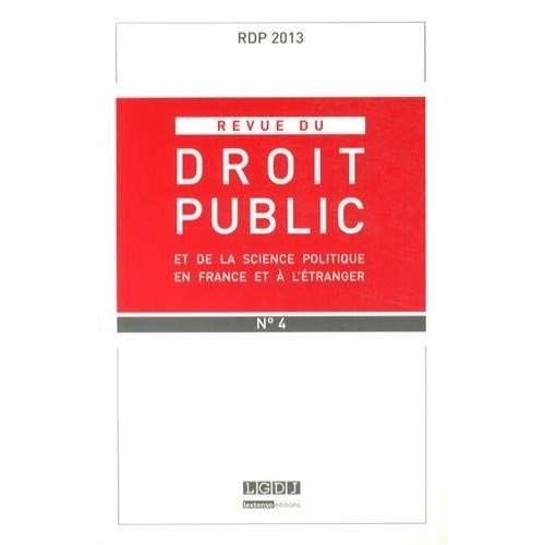 Revue Du Droit Public N° 4, Juillet-Août 2013