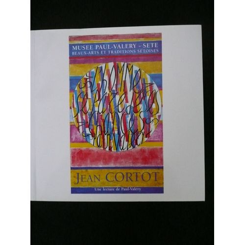 Jean Cortot - Une Lecture De Paul Valéry - Catalogue D'exposition - Musée Paul Valéry - Sète