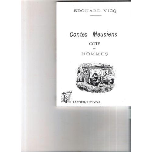 Contes Meusiens Côté Des Hommes Edouard Vicq Lacour Éditeur 1999 Reprint De L'édition De 1884
