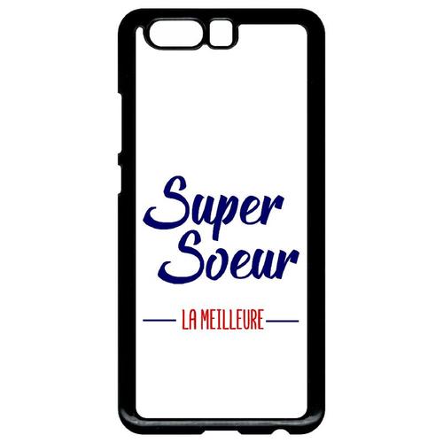 Coque Pour Smartphone - Super Soeur La Meilleure Fond Blanc - Compatible Avec Huawei Ascend P10+ - Plastique - Bord Noir