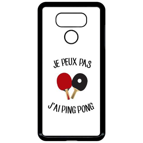 Coque Pour Smartphone - Je Peux Pas J Ai Ping Pong Fond Blanc - Compatible Avec Lg G6 - Plastique - Bord Noir