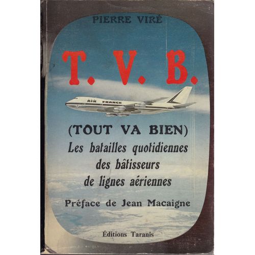 T. V. B. (Tout Va Bien) Les Batailles Quotidiennes Des Bâtisseurs De Ligne Aérienne
