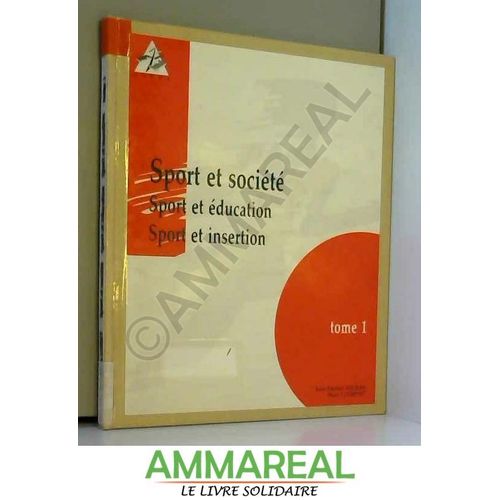 Sport Et Société - Tome 1, Sport Et Éducation, Sport Et Insertion