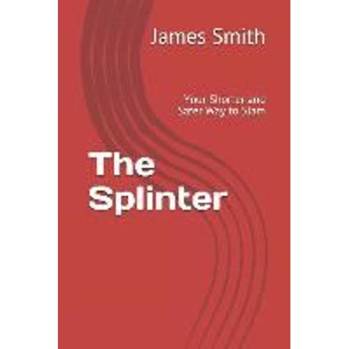 The Splinter: Your Shorter And Safer Way To Slamjames