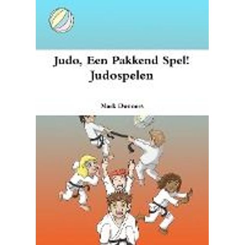 Judo, Een Pakkend Spel! - Judospelen