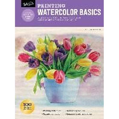 Painting: Watercolor Basics: Master The Art Of Painting In Watercolor