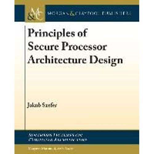 Principles Of Secure Processor Architecture Design