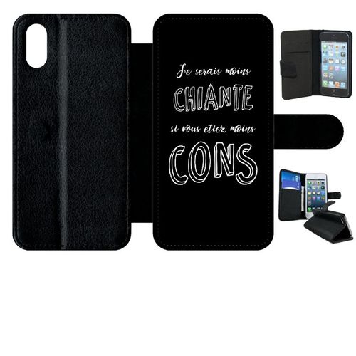 Etui A Rabat - Je Serais Moins Chiante Si Vous Etiez Moins Cons - Compatible Avec Apple Iphone Xs - Plastique - Bord Noir