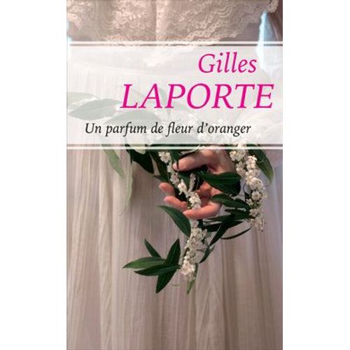 Un Parfum De Fleur D''oranger
