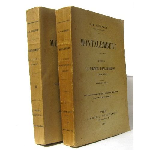 Montalembert Tome I Sa Jeunesse (1810-1836) -Tome Ii La Liberté D'enseignement (1825-1850)