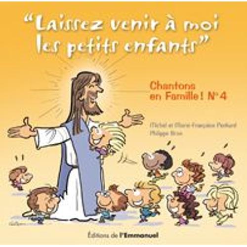 "Laissez Venir À Moi Les Petites Enfants" Chantons En Famille! N° 4