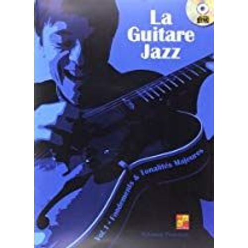 Sylvestre Planchais. La Guitare Jazz. Vol 1. Fondements Et Tonalités Majeures. Cd Inclus