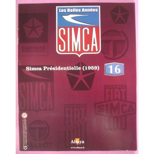 Fascicule De Collection N° 16 " Les Belles Années Simca - Simca Présidentielle 1959 " - Altaya