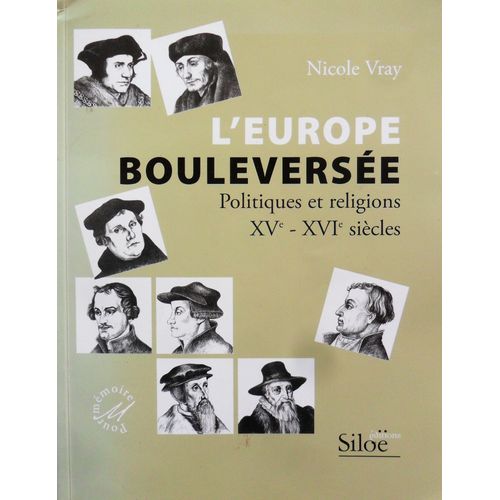 L'europe Bouleversée - Politiques Et Religions Xve - Xvie Siècles