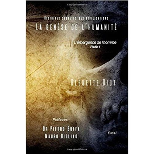 La Genèse De L'humanité - L'émergence De L'homme (Partie 1)