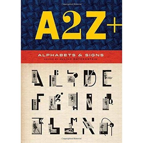 A2z+ Alphabets & Other Signs: (Revised And Expanded With Over 100 New Pages, The Ultimate Collection Of Fascinating Alphabets, Fonts, Emblems, Lette