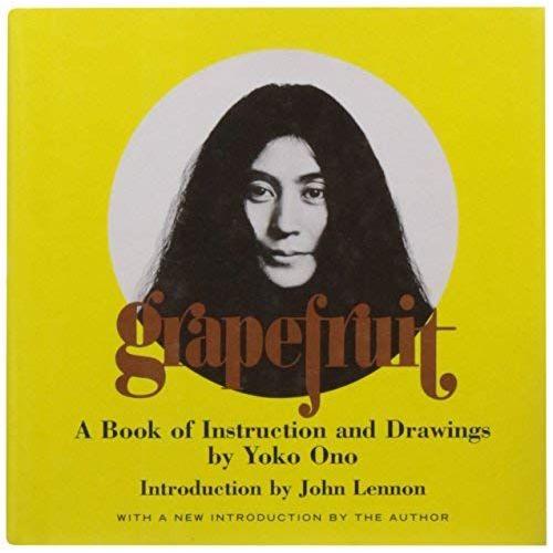 Grapefruit: A Book Of Instructions And Drawings By Yoko Ono