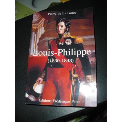 Louis-Philippe: (1830-1848) (French Edition) by Pierre De La Gorce