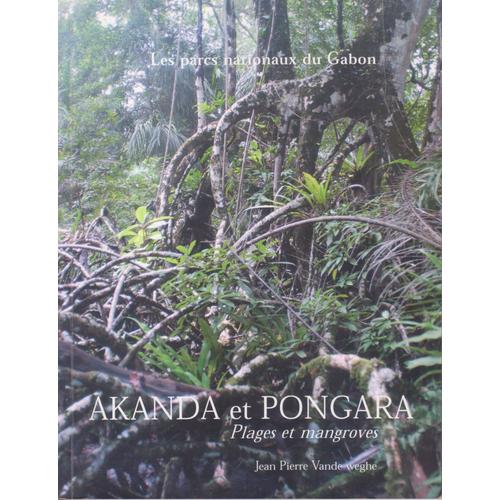 Les Parcs Nationaux Du Gabon - Akanda Et Pongara - Plages Et Mangroves