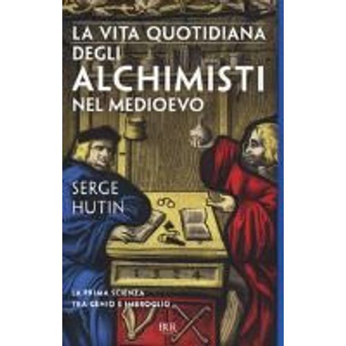 La Vita Quotidiana Degli Alchimisti Nel Medioevo