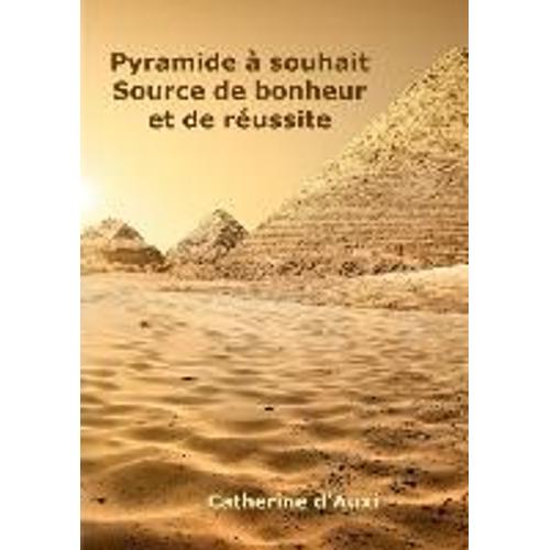 Pyramide ¿ Souhait Source De Bonheur Et De R¿Ussite