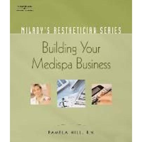 Milady's Aesthetician Series: Building Your Medispa Business