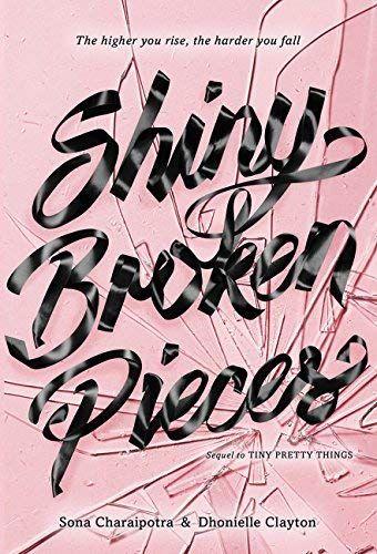 Shiny Broken Pieces: A Tiny Pretty Things Novel