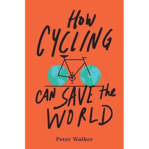 How Cycling Can Save The World