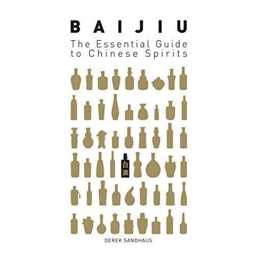 Baijiu: The Essential Guide To Chinese Spirits