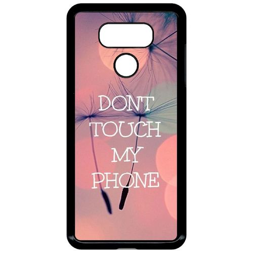 Coque Pour Smartphone - Dont Touch My Phone Fond Rose Poudree - Compatible Avec Lg G6 - Plastique - Bord Noir