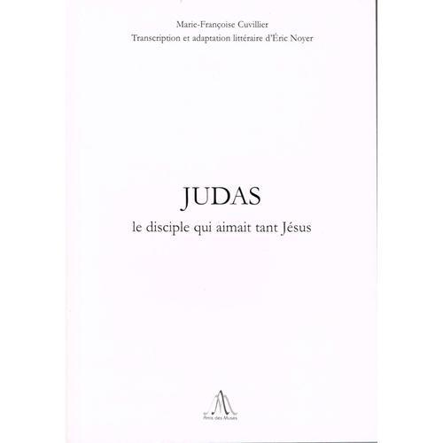 Judas, Le Disciple Qui Aimait Tant Jésus