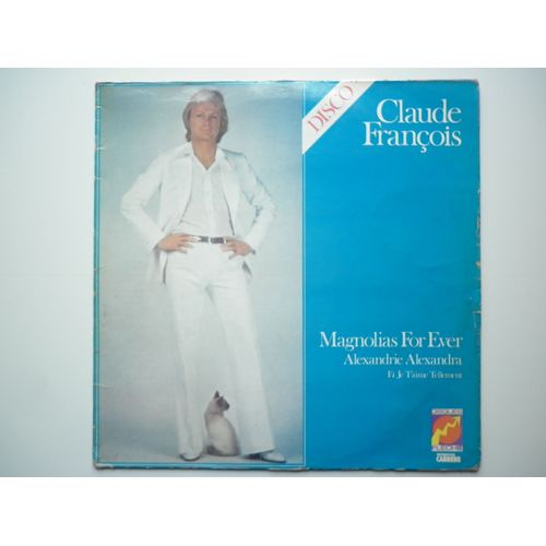 Claude François 33tours Vinyle Magnolias For Ever / Alexandrie Alexandra