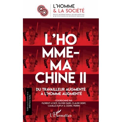 L'homme Et La Société N° 207, 2018/2 - L'homme-Machine - Tome 2, Du Travailleur Augmenté À L'homme Augmenté