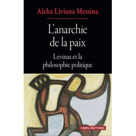 L'anarchie De La Paix - Levinas Et La Philosophie Politique