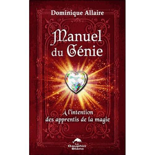 Manuel Du Génie - A L'intention Des Apprentis De La Magie