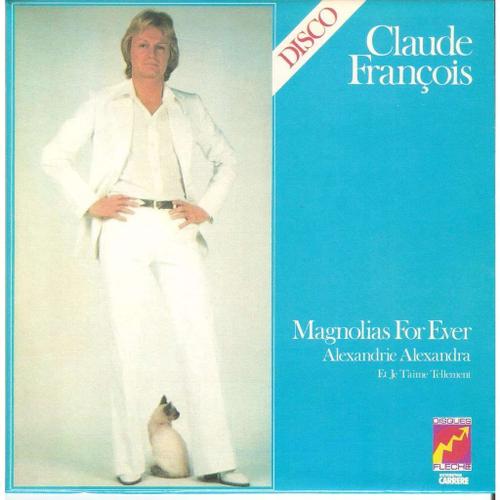 Claude François Album Alexandrie....Magnolias For Ever