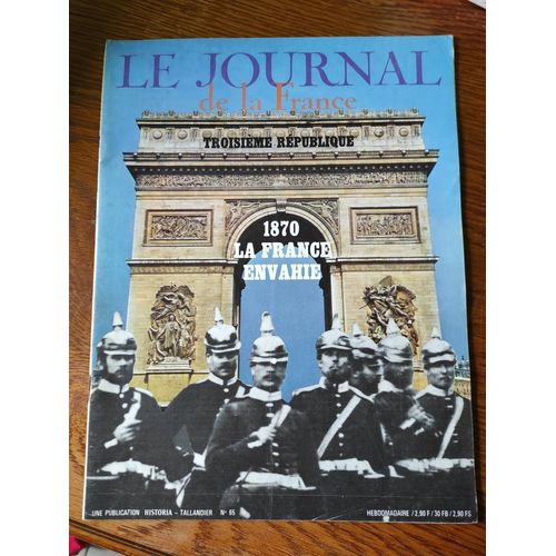 Le Journal De La France  N° 65 : 1870, La France Envahie