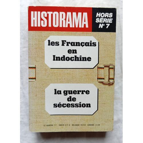 Historama Hors-Série N°7, 1976 : Les Français En Indochine / La Guerre De Sécession