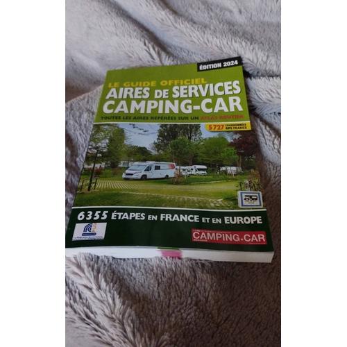 Le Guide Officiel Aires De Services Camping-Car - Toutes Les Aires Repérées Sur Un Atlas Routier