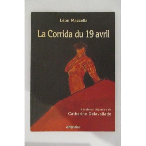 La Corrida Du 19 Avril - Esquisses Originales De Catherine Delavallade