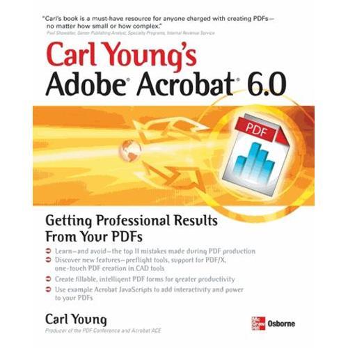 Carl Young's Adobe Acrobat 6.0: Getting Professional Results From Your Pdfs