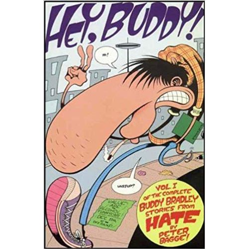 Hey, Buddy! Vol. 1 Of The Complete Buddy Bradley Stories From Hate (Special Hardcover Edition Limited To 750 Copies And Signed By The Author)