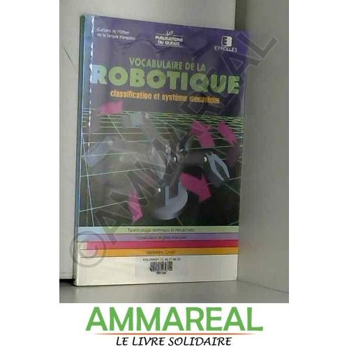 Vocabulaire De La Robotique : Classification Et Système Mécanique, Terminologie Technique Et Industrielle, Vocabulaire Anglais-Français