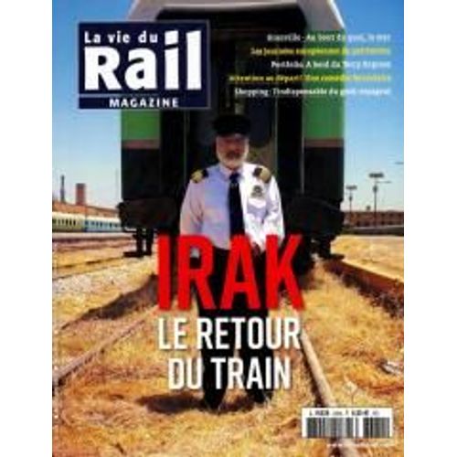 La Vie Du Rail Magazine 3384 Irak Le Retour Du Train