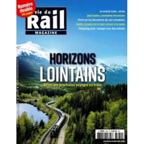 La Vie Du Rail Magazine 3382-3383 Horizons Lointains Rever Ses Prochains Voyages En Train