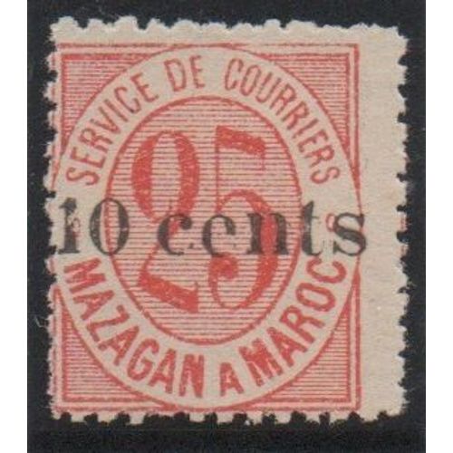 Timbre Maroc Postes Locales 1892 Yvert Et Tellier N°Ma-Lo 45a Mazagan A Maroc Surchargé "10 Cents" En Noir Neuf Sans Gomme