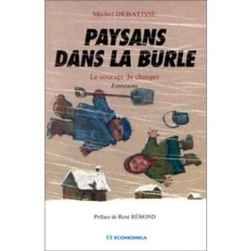Paysans Dans La Burle - Le Courage De Changer, Entretiens Avec Jean Conilh, Bruno Gsell, Jean-Paul Jamet - Et Al