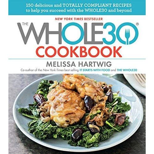 The Whole30 Cookbook