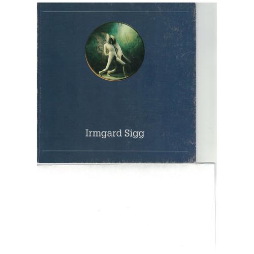 Irmgard Sigg Oeuvres 1996-1999, Galerie Darthea Speyer.